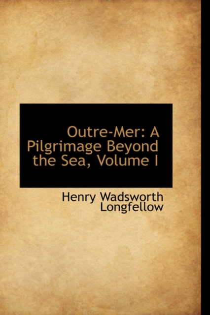 Outre-Mer : A Pilgrimage Beyond the Sea, Volume I, Paperback / softback Book