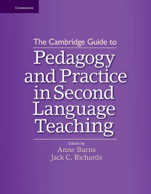 The Cambridge Guide to Pedagogy and Practice in Second Language Teaching, Hardback Book