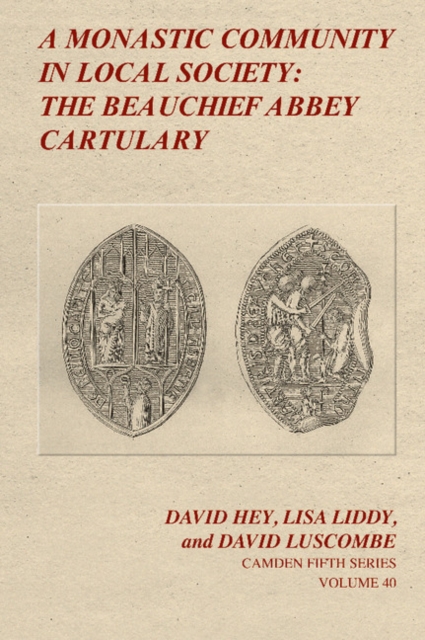 A Monastic Community in Local Society: The Beauchief Abbey Cartulary, Hardback Book