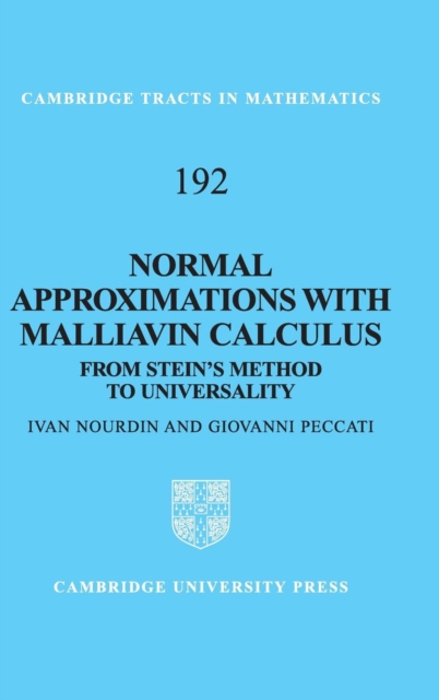 Normal Approximations with Malliavin Calculus : From Stein's Method to Universality, Hardback Book