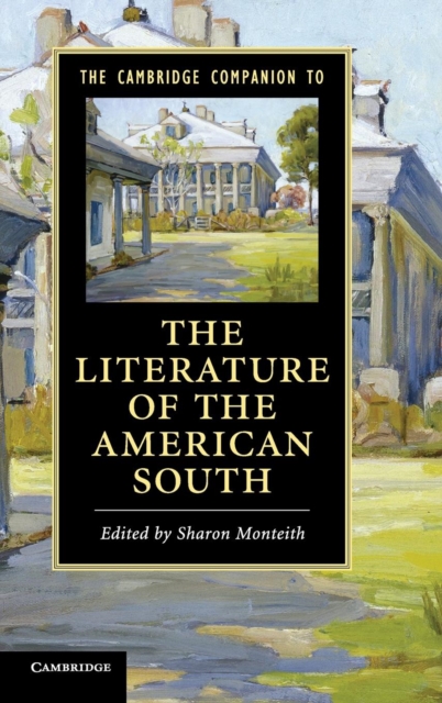 The Cambridge Companion to the Literature of the American South, Hardback Book