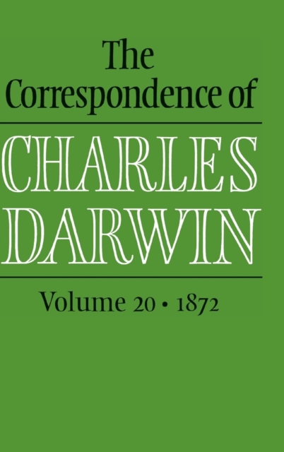 The Correspondence of Charles Darwin: Volume 20, 1872, Hardback Book