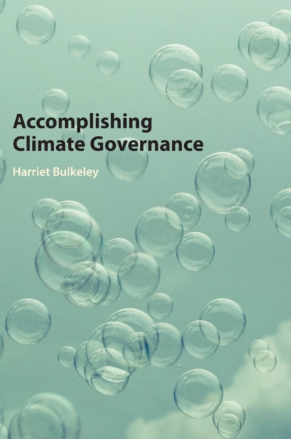 Accomplishing Climate Governance, Hardback Book