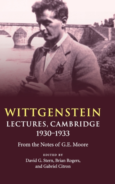 Wittgenstein: Lectures, Cambridge 1930-1933 : From the Notes of G. E. Moore, Hardback Book