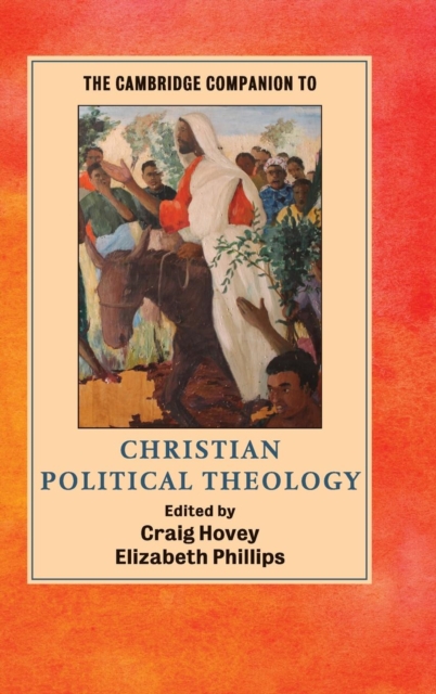 The Cambridge Companion to Christian Political Theology, Hardback Book