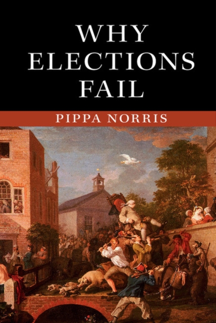 Why Elections Fail, Hardback Book