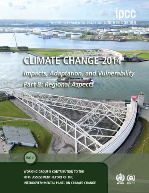 Climate Change 2014 - Impacts, Adaptation and Vulnerability: Part B: Regional Aspects: Volume 2, Regional Aspects : Working Group II Contribution to the IPCC Fifth Assessment Report, Hardback Book