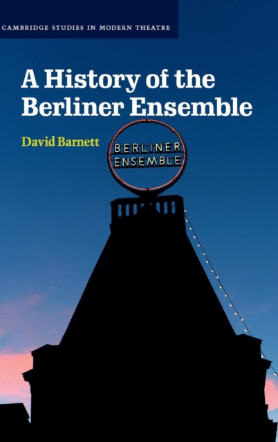 A History of the Berliner Ensemble, Hardback Book