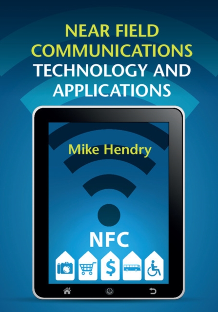 Near Field Communications Technology and Applications, Hardback Book