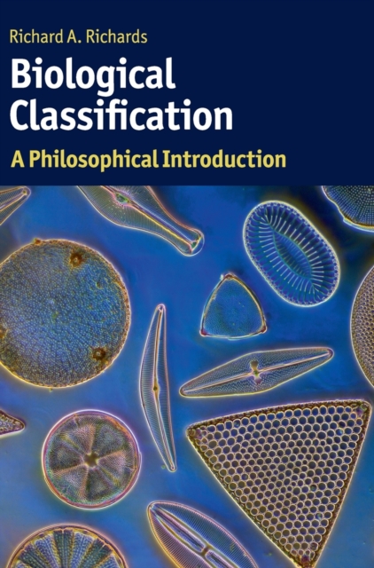 Biological Classification : A Philosophical Introduction, Hardback Book