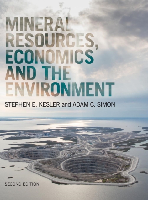 Mineral Resources, Economics and the Environment, Hardback Book