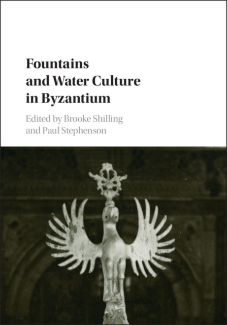 Fountains and Water Culture in Byzantium, Hardback Book