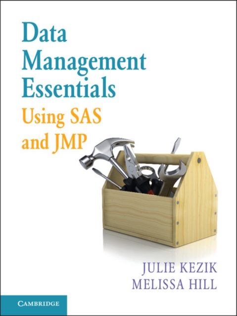 Data Management Essentials Using SAS and JMP, Hardback Book