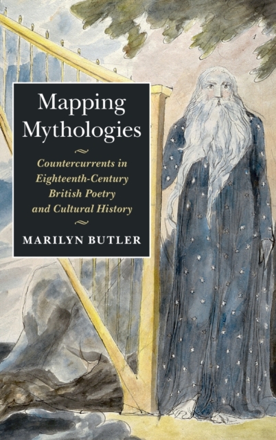 Mapping Mythologies : Countercurrents in Eighteenth-Century British Poetry and Cultural History, Hardback Book