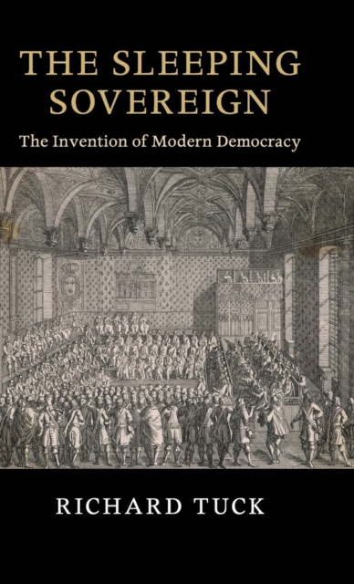 The Sleeping Sovereign : The Invention of Modern Democracy, Hardback Book