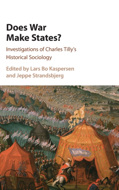 Does War Make States? : Investigations of Charles Tilly's Historical Sociology, Hardback Book