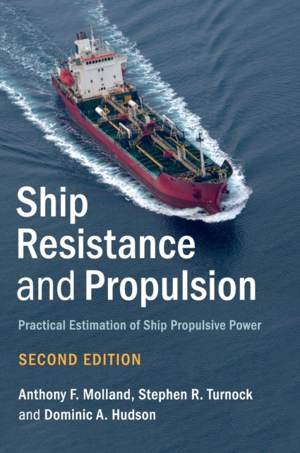 Ship Resistance and Propulsion : Practical Estimation of Ship Propulsive Power, Hardback Book