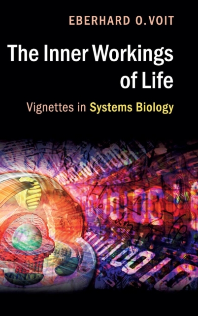 The Inner Workings of Life : Vignettes in Systems Biology, Hardback Book