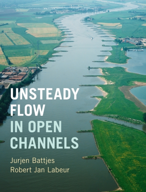 Unsteady Flow in Open Channels, Hardback Book