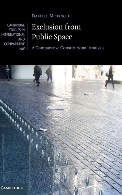 Exclusion from Public Space : A Comparative Constitutional Analysis, Hardback Book