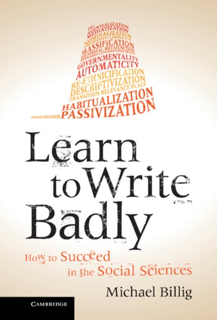 Learn to Write Badly : How to Succeed in the Social Sciences, EPUB eBook
