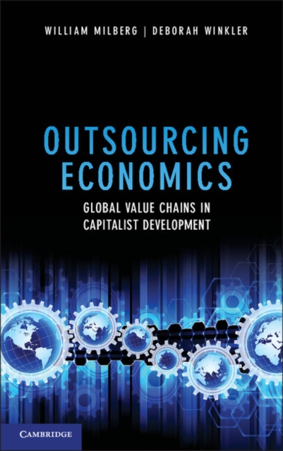 Outsourcing Economics : Global Value Chains in Capitalist Development, EPUB eBook