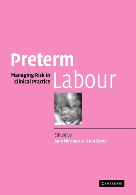 Preterm Labour : Managing Risk in Clinical Practice, Paperback / softback Book