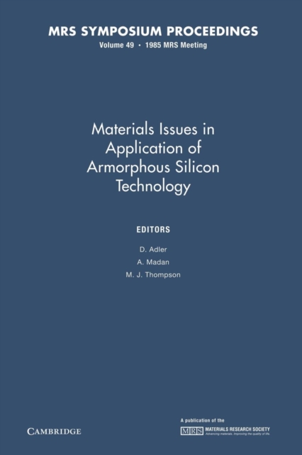 Materials Issues in Applications of Amorphous Silicon Technology: Volume 49, Paperback / softback Book
