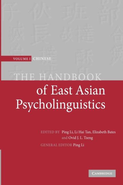 The Handbook of East Asian Psycholinguistics, Paperback / softback Book