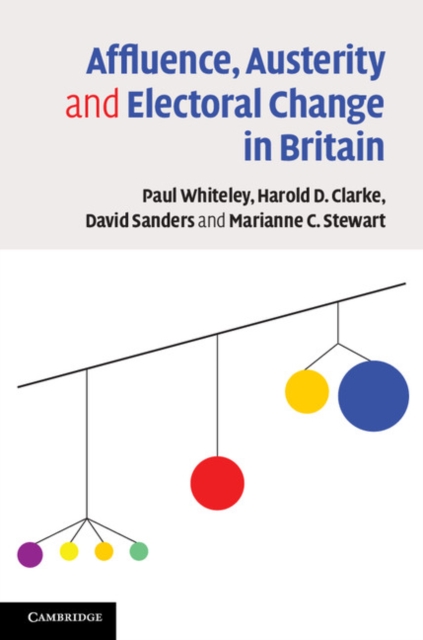 Affluence, Austerity and Electoral Change in Britain, PDF eBook