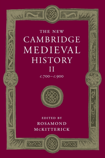 The New Cambridge Medieval History: Volume 2, c.700-c.900, Paperback / softback Book