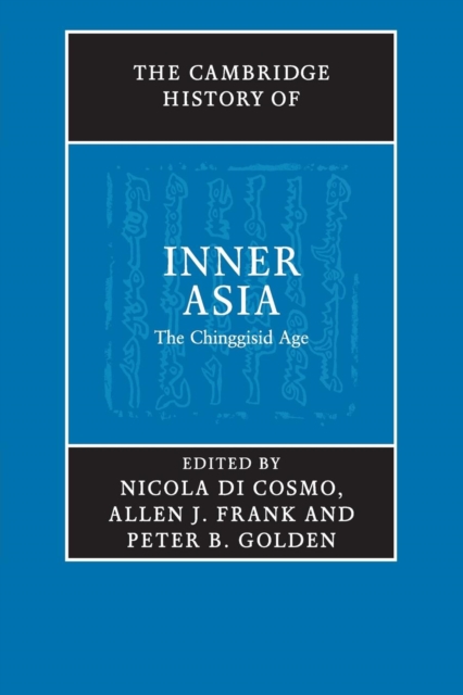 The Cambridge History of Inner Asia : The Chinggisid Age, Paperback / softback Book