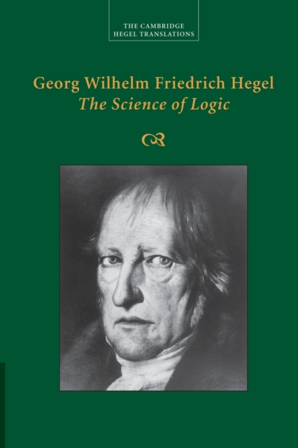 Georg Wilhelm Friedrich Hegel: The Science of Logic, Paperback / softback Book