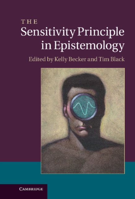 The Sensitivity Principle in Epistemology, Paperback / softback Book