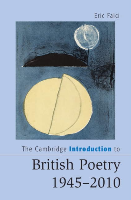 The Cambridge Introduction to British Poetry, 1945-2010, Paperback / softback Book