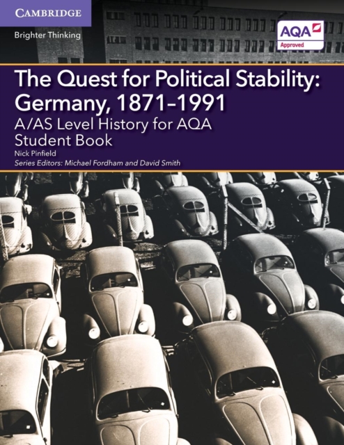 A/AS Level History for AQA The Quest for Political Stability: Germany, 1871-1991 Student Book, Paperback / softback Book