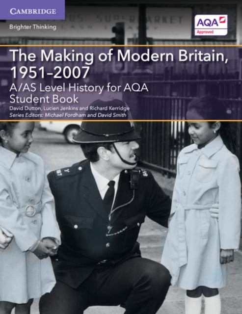 A/AS Level History for AQA The Making of Modern Britain, 1951-2007 Student Book, Paperback / softback Book