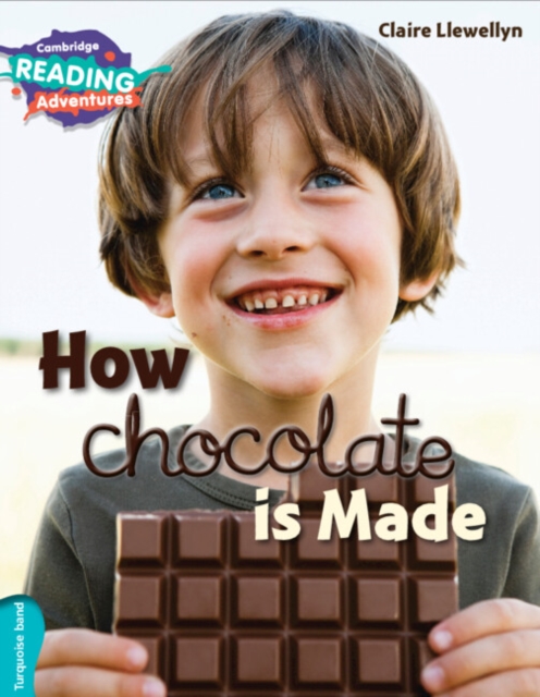 Cambridge Reading Adventures How Chocolate is Made Turquoise Band, Paperback / softback Book