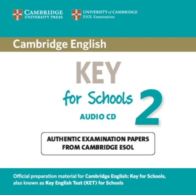 Cambridge English Key for Schools 2 Audio CD : Authentic Examination Papers from Cambridge ESOL, CD-Audio Book
