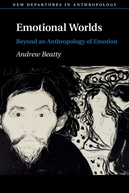 Emotional Worlds : Beyond an Anthropology of Emotion, Paperback / softback Book