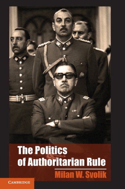 The Politics of Authoritarian Rule, Paperback / softback Book
