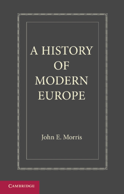 A History of Modern Europe : From the Middle of the Sixteenth Century, Paperback / softback Book