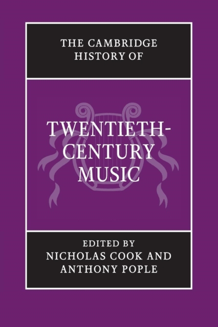 The Cambridge History of Twentieth-Century Music, Paperback / softback Book