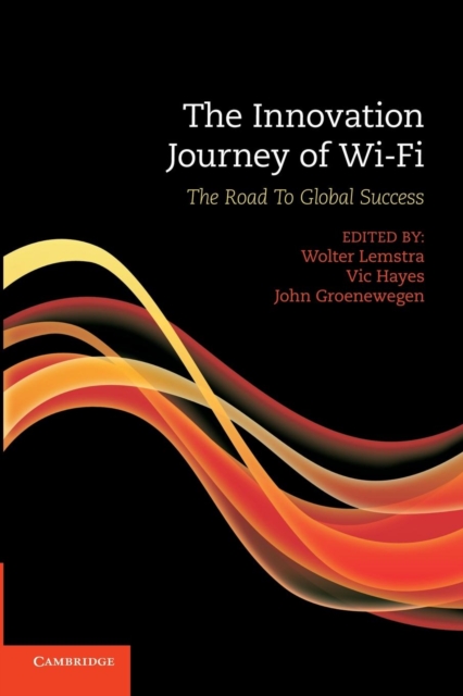 The Innovation Journey of Wi-Fi : The Road to Global Success, Paperback / softback Book