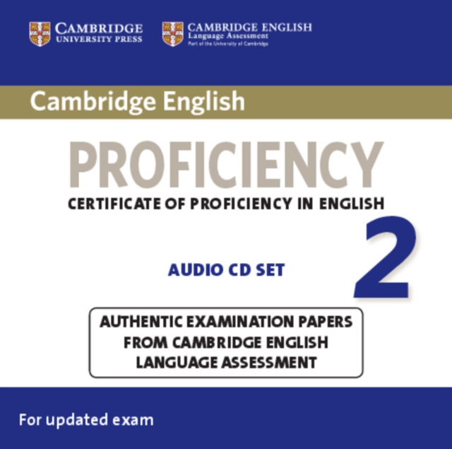 Cambridge English Proficiency 2 Audio CDs (2) : Authentic Examination Papers from Cambridge English Language Assessment, CD-Audio Book