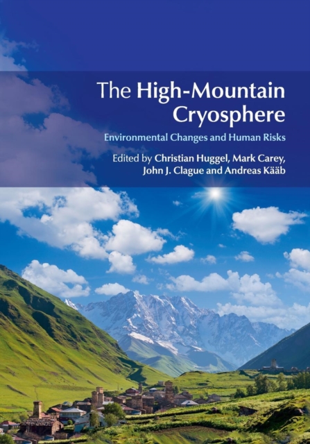 The High-Mountain Cryosphere : Environmental Changes and Human Risks, Paperback / softback Book
