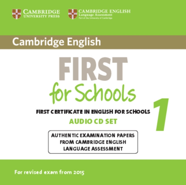 Cambridge English First for Schools 1 for Revised Exam from 2015 Audio CDs (2) : Authentic Examination Papers from Cambridge English Language Assessment, CD-Audio Book