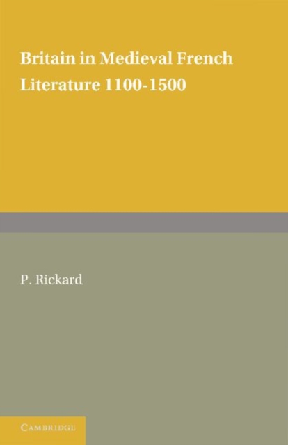Britain in Medieval French Literature : 1100-1500, Paperback / softback Book