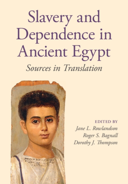 Slavery and Dependence in Ancient Egypt : Sources in Translation, Paperback / softback Book