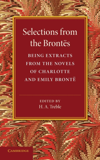 Selections from the Brontes : Being Extracts from the Novels of Charlotte and Emily Bronte, Paperback / softback Book